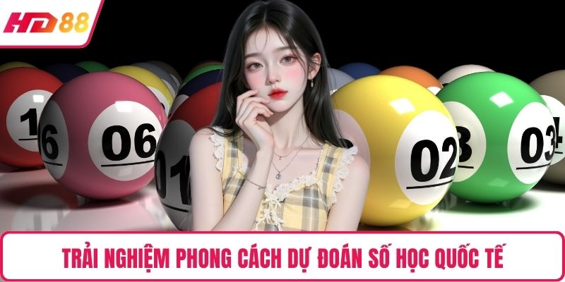 Trải nghiệm phong cách dự đoán số học quốc tế